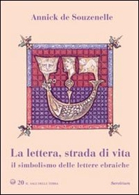 La lettera, strada di vita. Il simbolismo delle lettere ebraiche - Librerie.coop