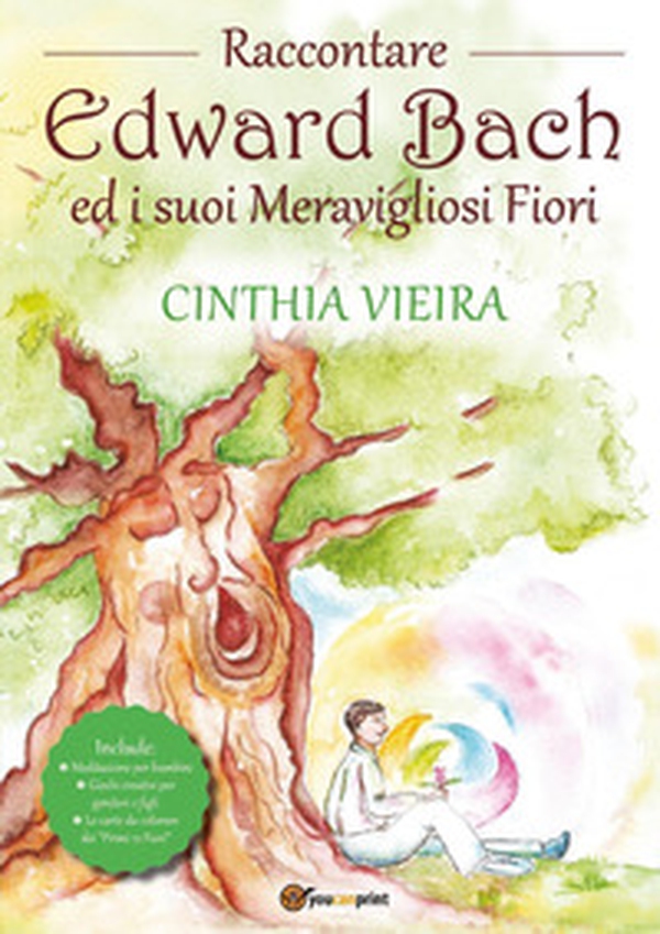 Raccontare Edward Bach ed i suoi meravigliosi fiori - Librerie.coop Raccontare Edward Bach ed i suoi meravigliosi fiori - Librerie.coop