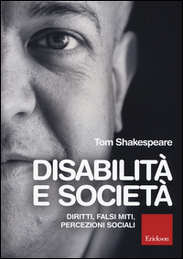 Disabilità e società. Diritti, falsi miti, percezioni sociali - Librerie.coop Disabilità e società. Diritti, falsi miti, percezioni sociali - Librerie.coop