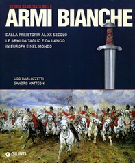 Storia illustrata delle armi bianche - Librerie.coop Storia illustrata delle armi bianche - Librerie.coop