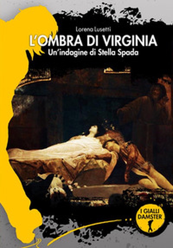 L'ombra di Virginia. Un'indagine di Stella Spada - Librerie.coop L'ombra di Virginia. Un'indagine di Stella Spada - Librerie.coop
