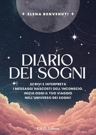 Diario dei sogni. Scrivi e interpreta i messaggi nascosti dell'inconscio. Inizia oggi il tuo viaggio nell'universo dei sogni! - Librerie.coop Diario dei sogni. Scrivi e interpreta i messaggi nascosti dell'inconscio. Inizia oggi il tuo viaggio nell'universo dei sogni! - Librerie.coop