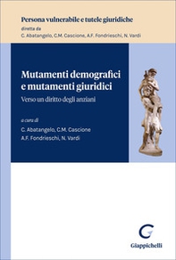Mutamenti demografici e mutamenti giuridici. Verso un diritto degli anziani - Librerie.coop