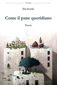 Come il pane quotidiano - Librerie.coop
