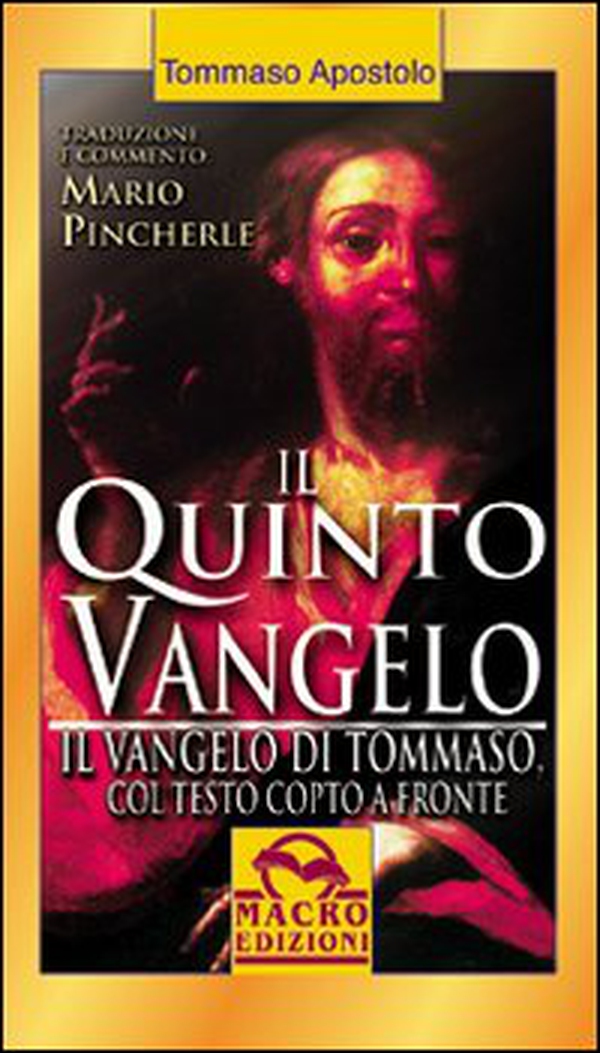 Il quinto vangelo. Il vangelo di Tommaso. Testo originale a fronte - Librerie.coop Il quinto vangelo. Il vangelo di Tommaso. Testo originale a fronte - Librerie.coop