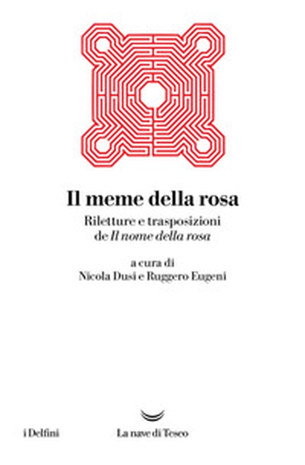 Il meme della rosa. Riletture e trasposizioni del nome della rosa - Librerie.coop Il meme della rosa. Riletture e trasposizioni del nome della rosa - Librerie.coop