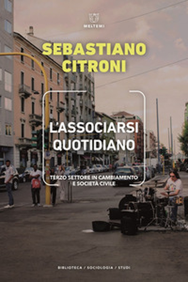 L'associarsi quotidiano. Terzo settore in cambiamento e società civile - Librerie.coop L'associarsi quotidiano. Terzo settore in cambiamento e società civile - Librerie.coop