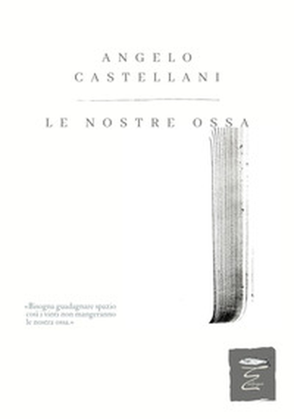 Le nostre ossa - Librerie.coop Le nostre ossa - Librerie.coop