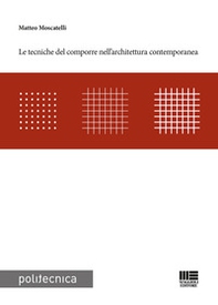 Le tecniche del comporre nell'architettura contemporanea - Librerie.coop