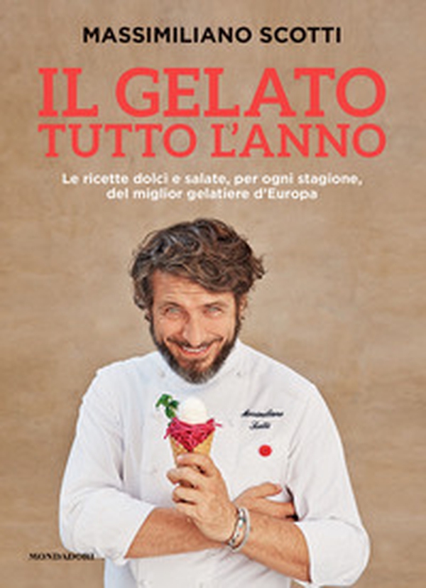 Il gelato tutto l'anno. Le ricette dolci e salate, per ogni stagione, del miglior gelatiere d'Europa - Librerie.coop Il gelato tutto l'anno. Le ricette dolci e salate, per ogni stagione, del miglior gelatiere d'Europa - Librerie.coop