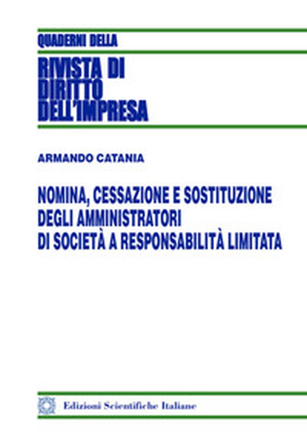 Nomina, cessazione e sostituzione degli amministratori di società a responsabilità limitata - Librerie.coop Nomina, cessazione e sostituzione degli amministratori di società a responsabilità limitata - Librerie.coop