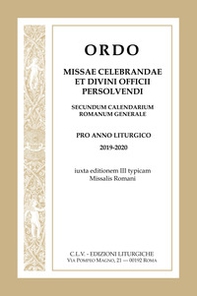 Ordo Missae celebrandae et Divini Officii persolvendi, secundum calendarium romanum generale. Pro anno liturgico 2019-2020, iuxta editionem III typicam Missalis Romani - Librerie.coop