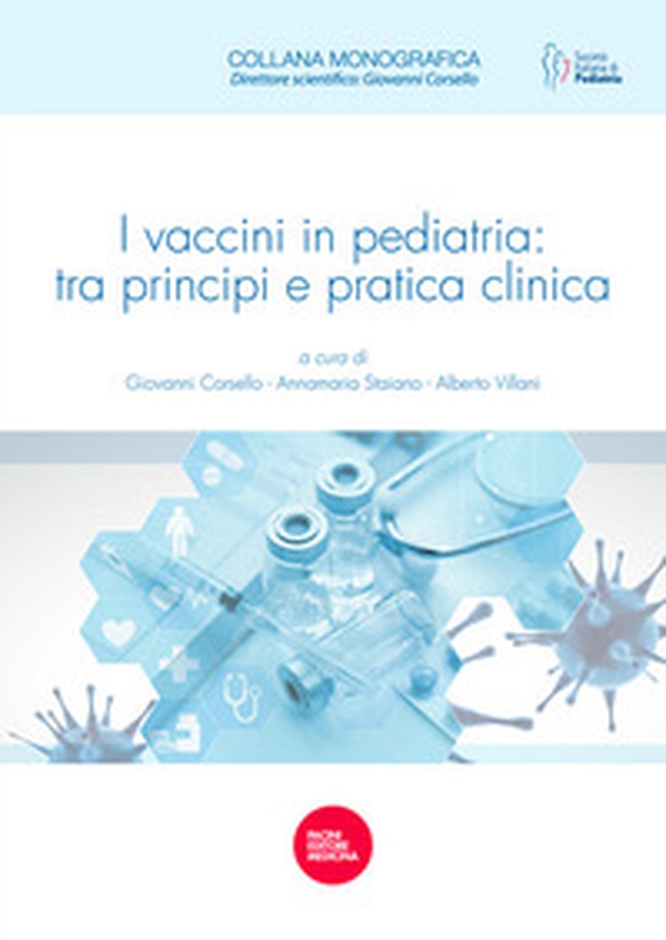 I vaccini in pediatria: tra principi e pratica clinica - Librerie.coop I vaccini in pediatria: tra principi e pratica clinica - Librerie.coop