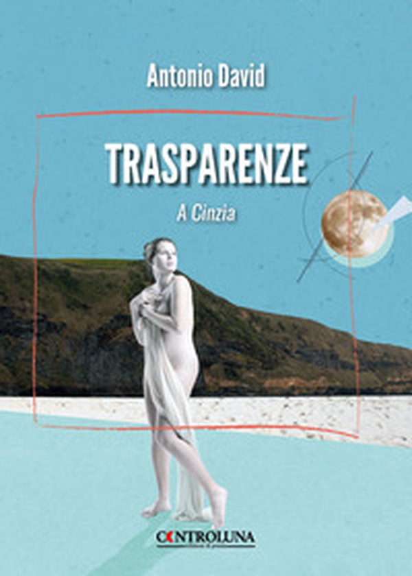 Trasparenze. A Cinzia - Librerie.coop Trasparenze. A Cinzia - Librerie.coop
