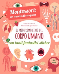 Il mio primo libro del corpo umano. Montessori un mondo di conquiste. Con adesivi - Librerie.coop Il mio primo libro del corpo umano. Montessori un mondo di conquiste. Con adesivi - Librerie.coop