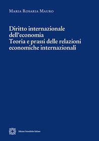 Diritto internazionale dell'economia. Teoria e prassi delle relazioni economiche internazionali - Librerie.coop