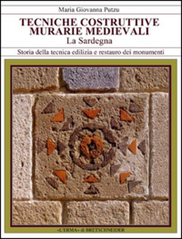 Tecniche costruttive. Murarie medievali. La Sardegna - Librerie.coop Tecniche costruttive. Murarie medievali. La Sardegna - Librerie.coop