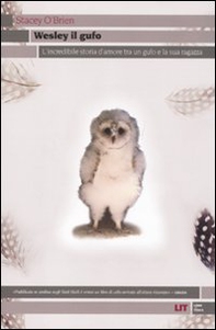 Wesley il gufo. L'incredibile storia d'amore tra un gufo e la sua ragazza - Librerie.coop Wesley il gufo. L'incredibile storia d'amore tra un gufo e la sua ragazza - Librerie.coop