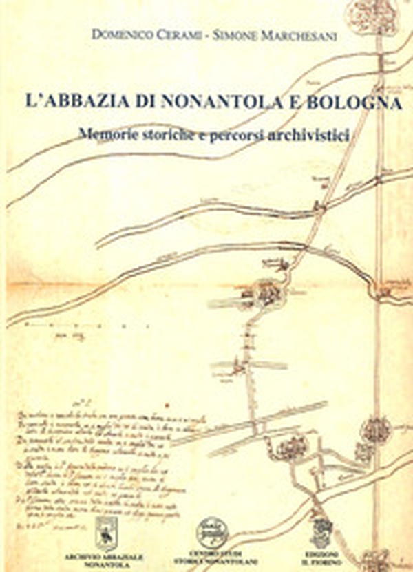 L'abbazia di Nonantola e Bologna. Memorie storiche e percorsi archivistici - Librerie.coop L'abbazia di Nonantola e Bologna. Memorie storiche e percorsi archivistici - Librerie.coop