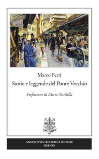 Storie e leggende del Ponte Vecchio - Librerie.coop