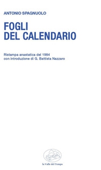 Fogli del calendario. Ristampa anastatica del 1984 con introduzione di G. Battista Nazzaro - Librerie.coop