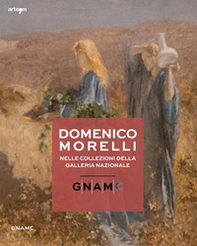 Domenico Morelli nelle collezioni della Galleria Nazionale - Librerie.coop