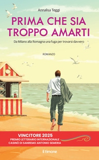 Prima che sia troppo amarti - Librerie.coop