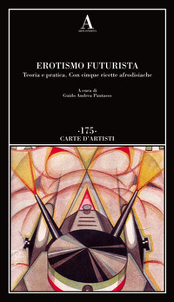 Erotismo futurista. Teoria e pratica. Con cinque ricette afrodisiache - Librerie.coop Erotismo futurista. Teoria e pratica. Con cinque ricette afrodisiache - Librerie.coop
