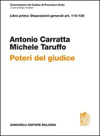 Commentario del codice di procedura civile. Libro primo: disposizioni generali art. 112-120. Poteri del giudice - Librerie.coop