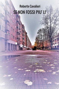 Se non fossi più lì - Librerie.coop