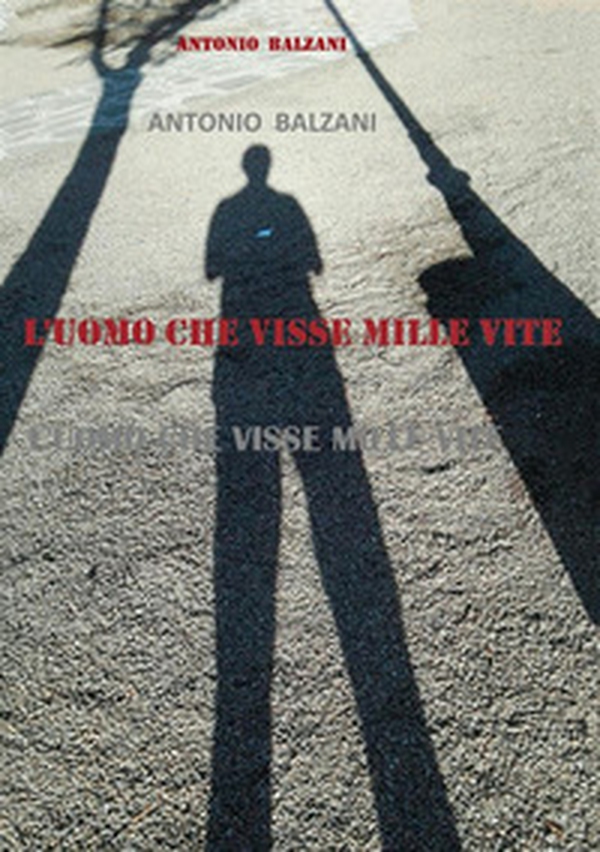 L'uomo che visse mille vite - Librerie.coop L'uomo che visse mille vite - Librerie.coop