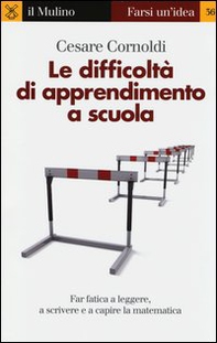 Le difficoltà di apprendimento a scuola. Far fatica a leggere, a scrivere e a capire la matematica - Librerie.coop