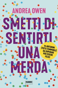 Smetti di sentirti una merda - Librerie.coop