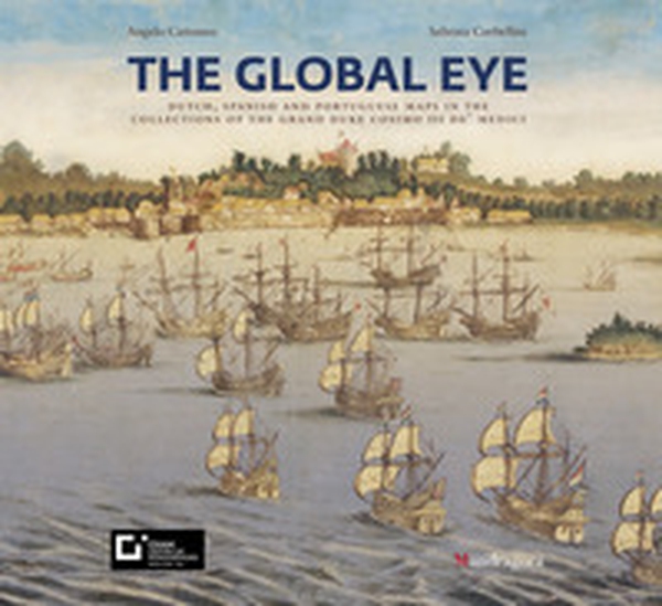 Sguardi globali. Mappe olandesi, spagnole e portoghesi nelle collezioni del granduca Cosimo III de' Medici. Catalogo della mostra (Firenze, 6 novembre 2019-29 maggio 2020). Ediz. inglese - Librerie.coop Sguardi globali. Mappe olandesi, spagnole e portoghesi nelle collezioni del granduca Cosimo III de' Medici. Catalogo della mostra (Firenze, 6 novembre 2019-29 maggio 2020). Ediz. inglese - Librerie.coop
