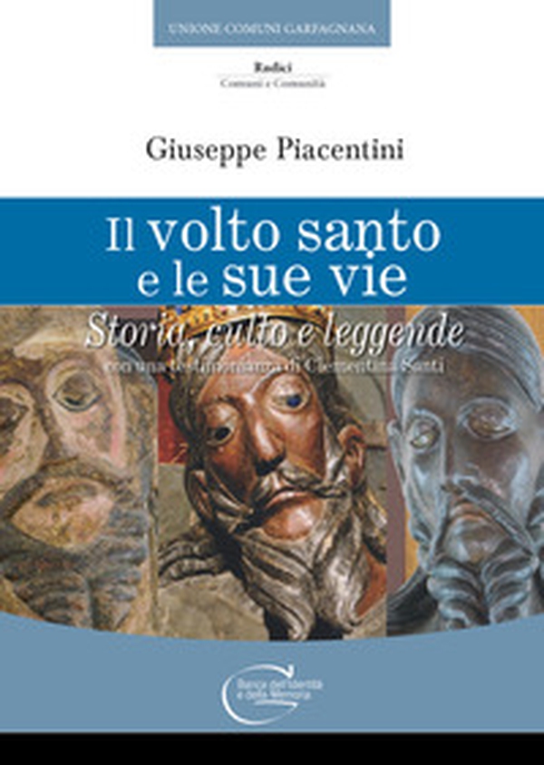 Il volto santo e le sue vie. Storia , culto e leggende - Librerie.coop Il volto santo e le sue vie. Storia , culto e leggende - Librerie.coop