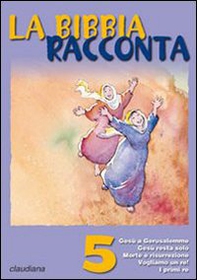 La Bibbia racconta - Vol. 5 - Librerie.coop