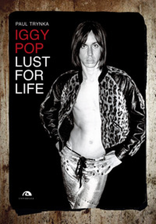 Iggy Pop. Lust for life - Librerie.coop Iggy Pop. Lust for life - Librerie.coop