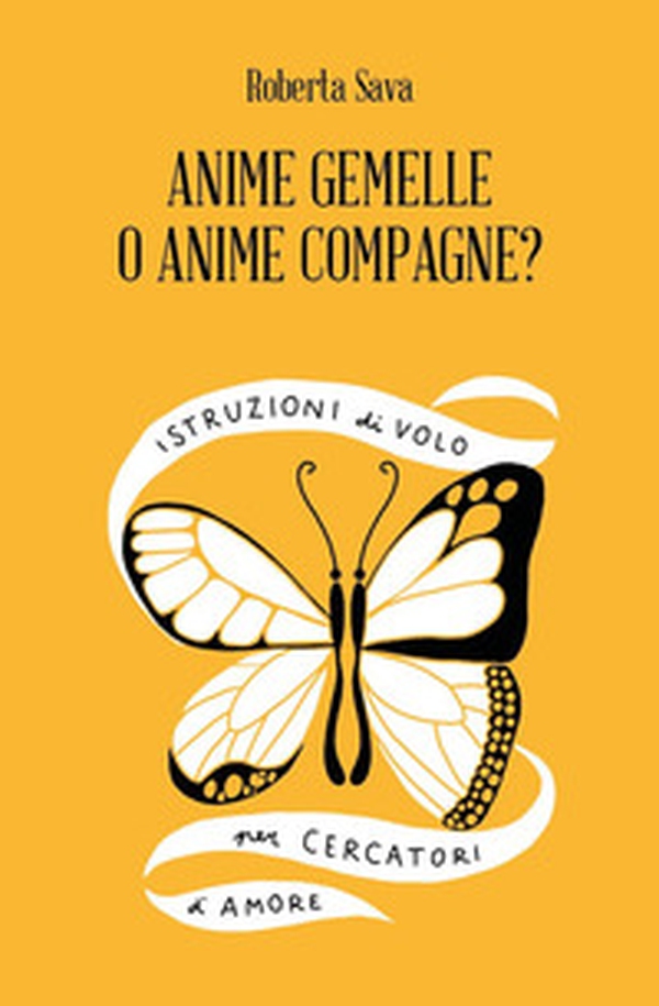 Anime Gemelle o Anime Compagne? Istruzioni di volo per cercatori d'amore - Librerie.coop Anime Gemelle o Anime Compagne? Istruzioni di volo per cercatori d'amore - Librerie.coop