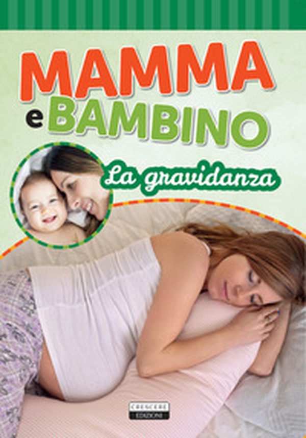 Mamma e bambino. La gravidanza - Librerie.coop Mamma e bambino. La gravidanza - Librerie.coop