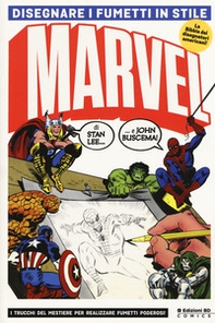 Disegnare i fumetti in stile Marvel - Librerie.coop