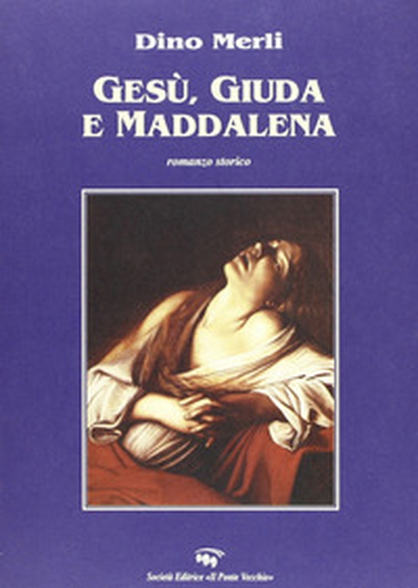 Gesù, Giuda e Maddalena - Librerie.coop Gesù, Giuda e Maddalena - Librerie.coop