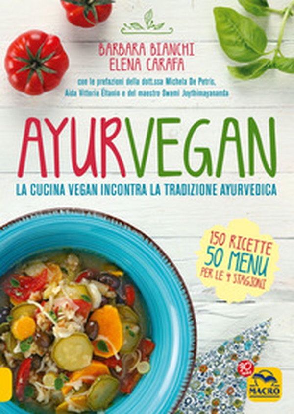 Ayurvegan. La cucina vegan incontra la tradizione ayurvedica - Librerie.coop Ayurvegan. La cucina vegan incontra la tradizione ayurvedica - Librerie.coop