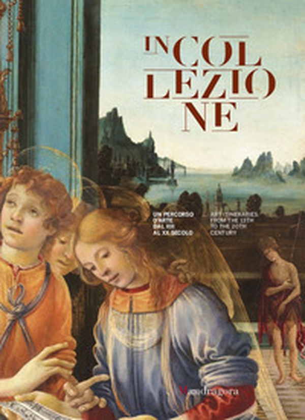In collezione. Un percorso d'arte dal XIII al XX secolo-Art itineraries from the 13th to the 20th century - Librerie.coop In collezione. Un percorso d'arte dal XIII al XX secolo-Art itineraries from the 13th to the 20th century - Librerie.coop