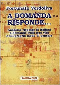 A domanda risponde... Le risposte degli italiani a domande sulla politica e sulla loro vita - Librerie.coop A domanda risponde... Le risposte degli italiani a domande sulla politica e sulla loro vita - Librerie.coop