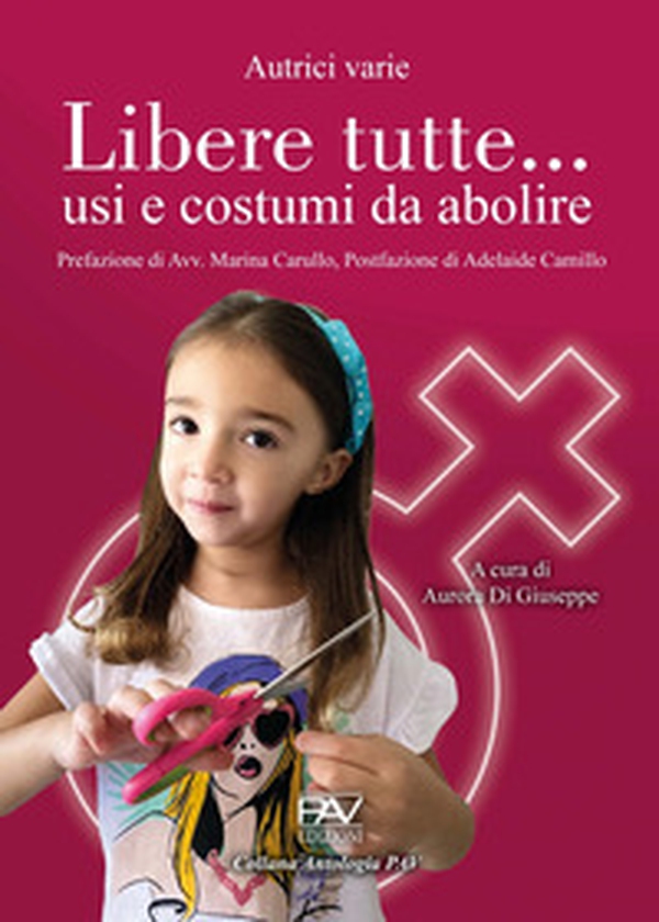 Libere tutte... usi e costumi da abolire - Librerie.coop Libere tutte... usi e costumi da abolire - Librerie.coop