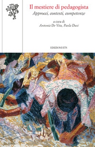 Il mestiere di pedagogista. Approcci, contesti, competenze - Librerie.coop