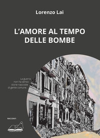 L'amore al tempo delle bombe - Librerie.coop