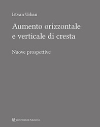 Aumento orizzontale e verticale di cresta. Nuove prospettive - Librerie.coop