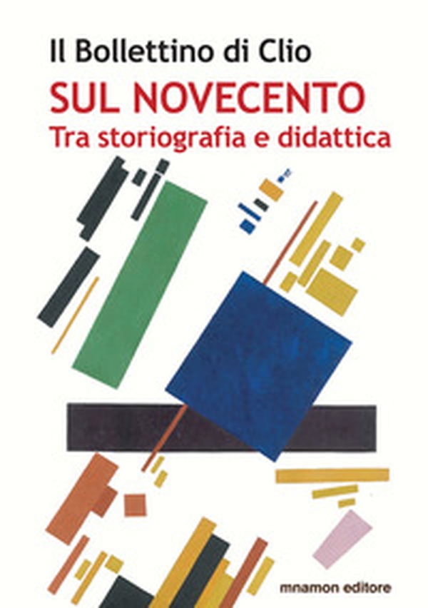 Il bollettino di Clio. Sul Novecento. Tra storiografia e didattica - Librerie.coop Il bollettino di Clio. Sul Novecento. Tra storiografia e didattica - Librerie.coop