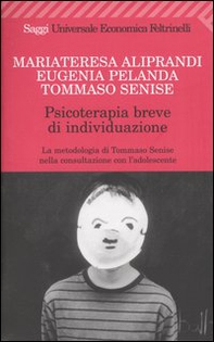Psicoterapia breve di individuazione. La metodologia di Tommaso Senise nella consultazione con l'adolescente - Librerie.coop Psicoterapia breve di individuazione. La metodologia di Tommaso Senise nella consultazione con l'adolescente - Librerie.coop